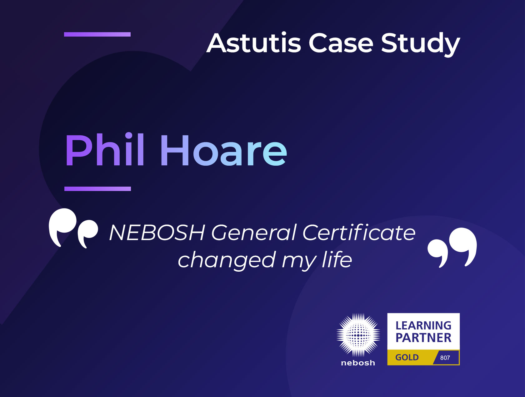 Phil Hoare: NEBOSH General Certificate changed my life Image