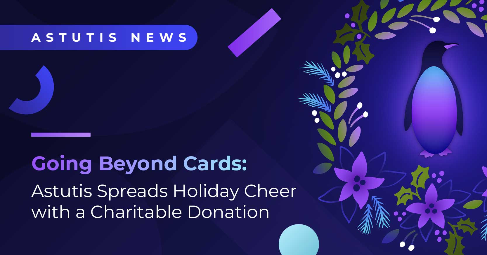 Going Beyond Cards: Astutis Spreads Holiday Cheer With a Charitable Donation Image