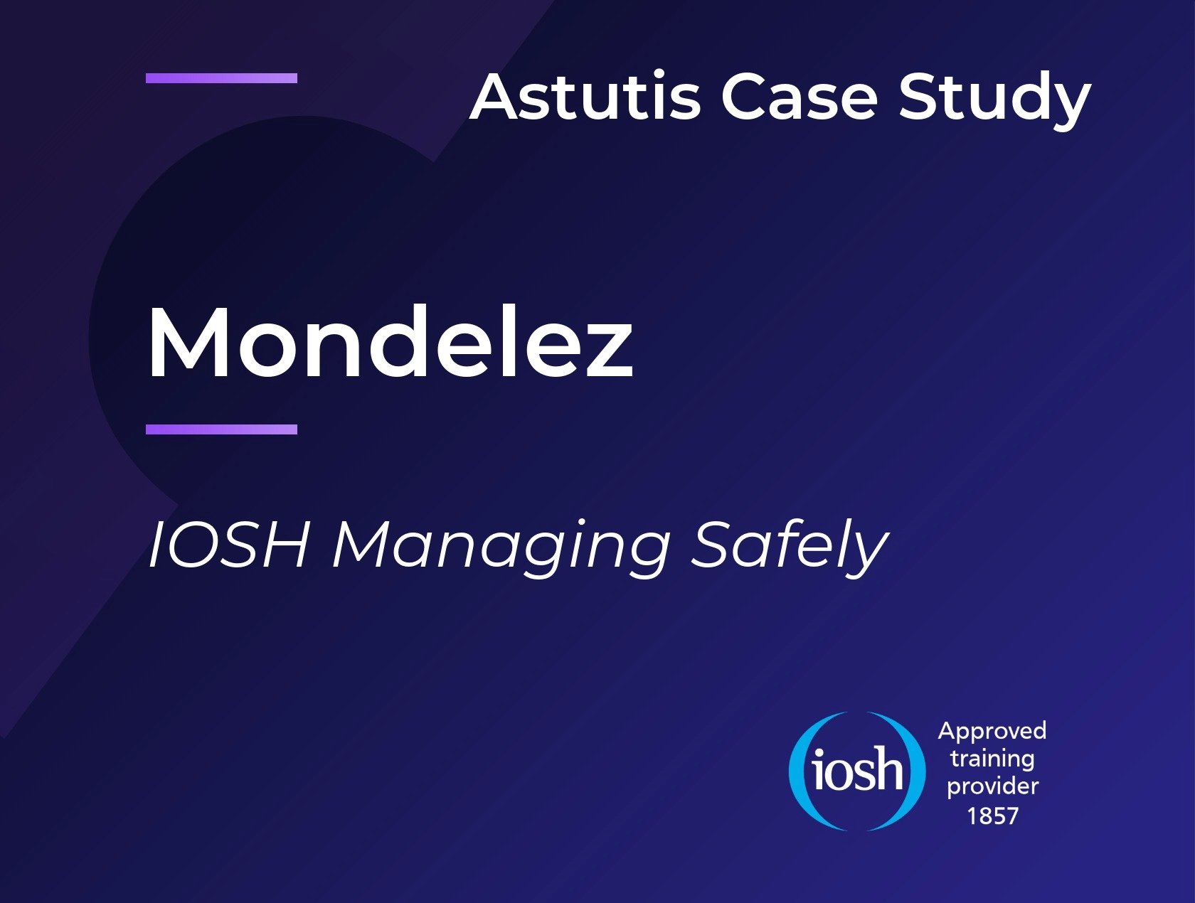 Mondelez | IOSH Managing Safely & More Image