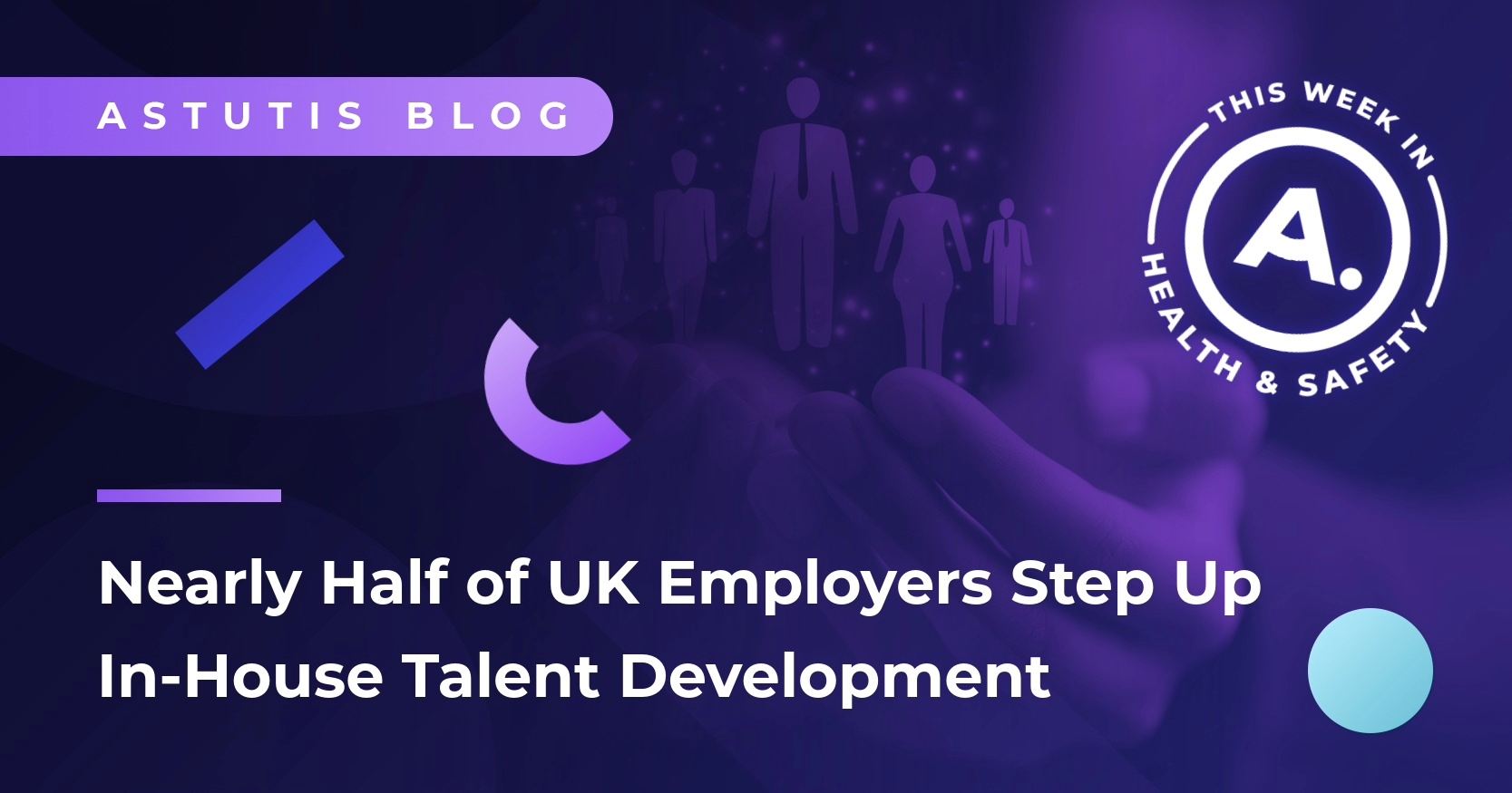 Nearly Half of UK Employers Step Up In-House Talent Development, CIPD Report Finds