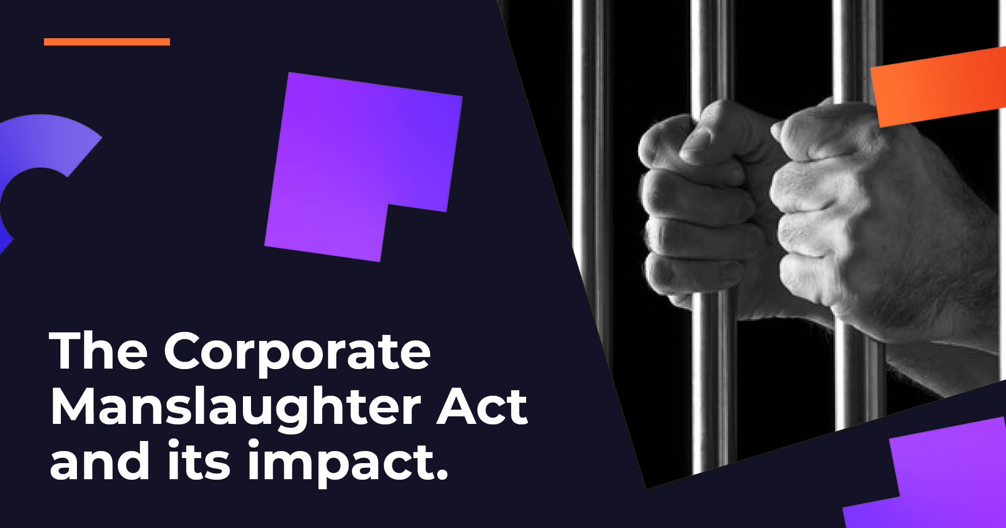 Corporate Manslaughter Act and its Impact on Organisations Image