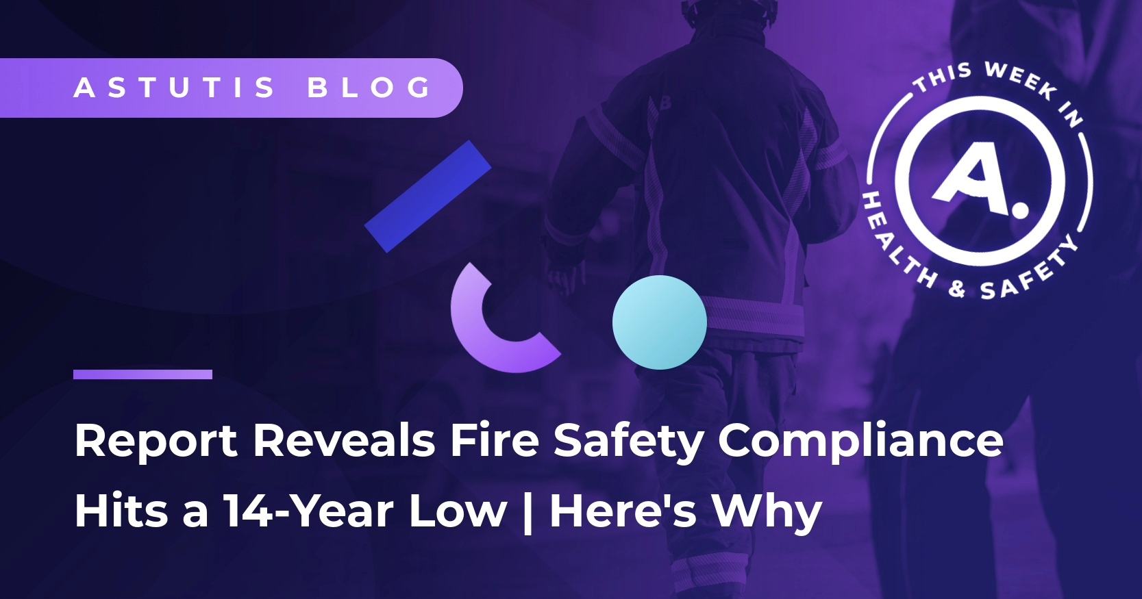 Fire Safety Compliance Hits a 14-Year Low | Here's Why Image