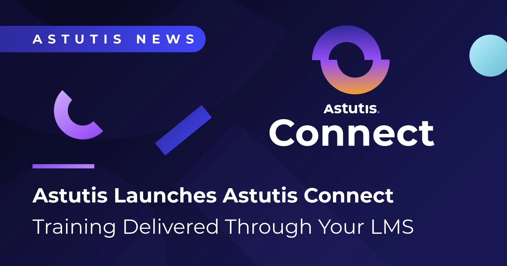 Astutis Launches Astutis Connect | Accredited HSE Training, Delivered Through Your LMS Image
