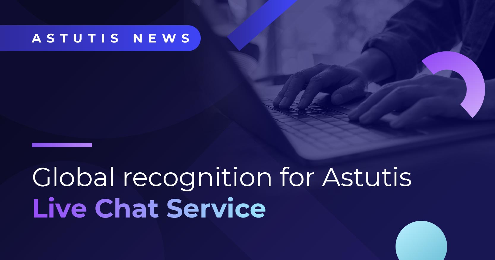 Global Recognition for Astutis' Live Chat Service Image
