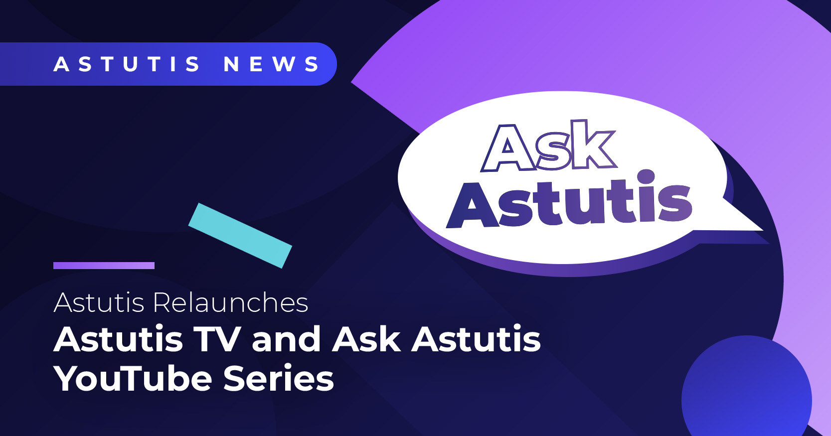 Astutis Relaunches Astutis TV and Ask Astutis Series Image