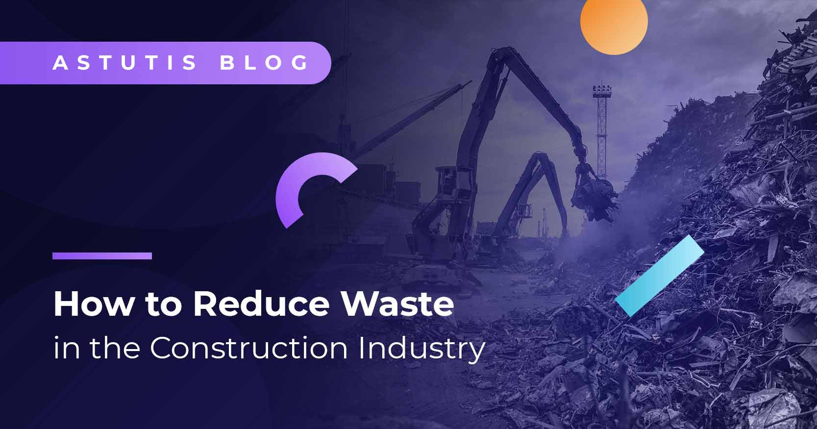 How to Reduce Waste in the Construction Industry Image
