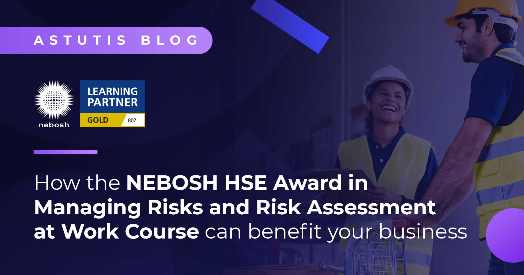 How Can the NEBOSH HSE Award in Managing Risks and Risk Assessment at Work Benefit Your Business? Image