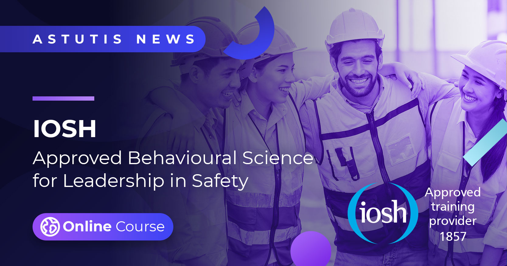 Introducing the IOSH Approved Behavioural Science for Leadership in Safety Image