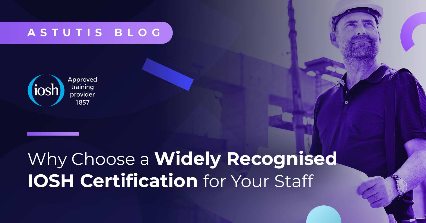 Why Choose a Widely Recognised IOSH Certification for Your Staff Image