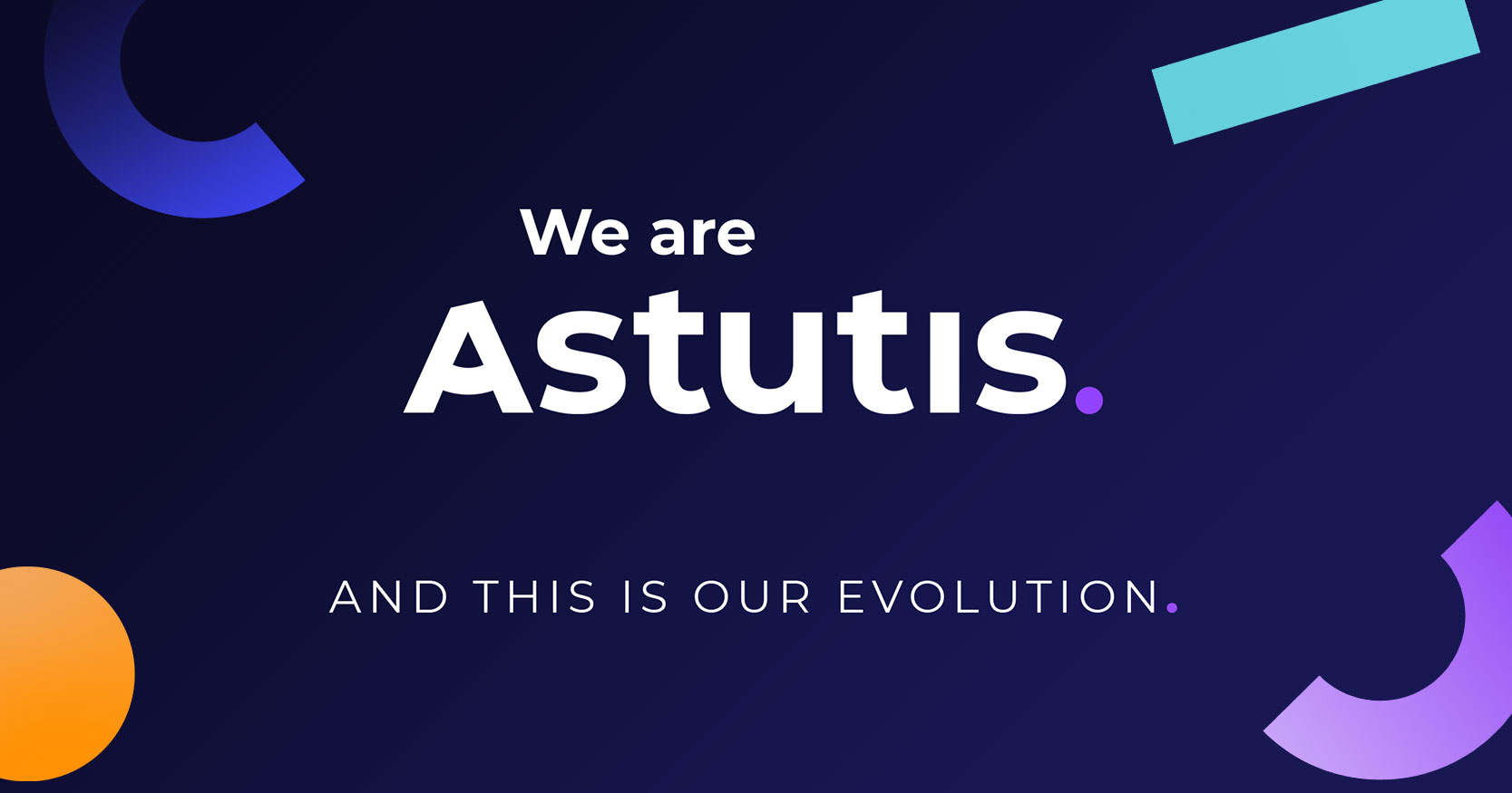 We are Astutis and This is our Evolution  Image