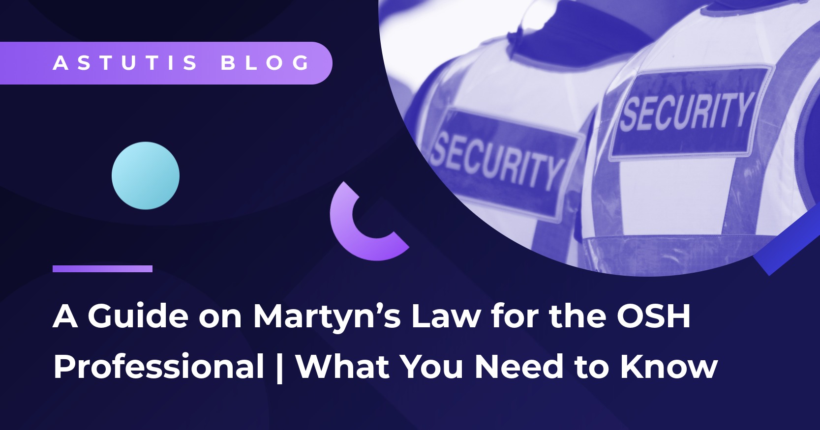 A Guide on Martyn’s Law for the OSH Professional | What You Need to Know Image