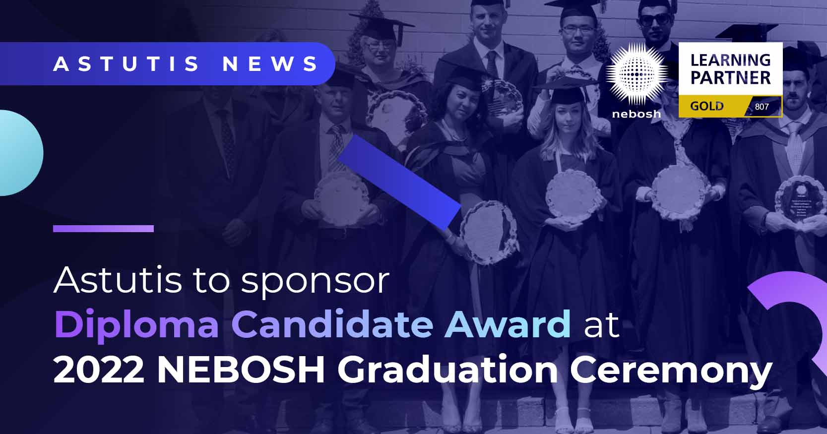 Astutis to sponsor Diploma candidate award at 2022 NEBOSH Graduation Ceremony Image