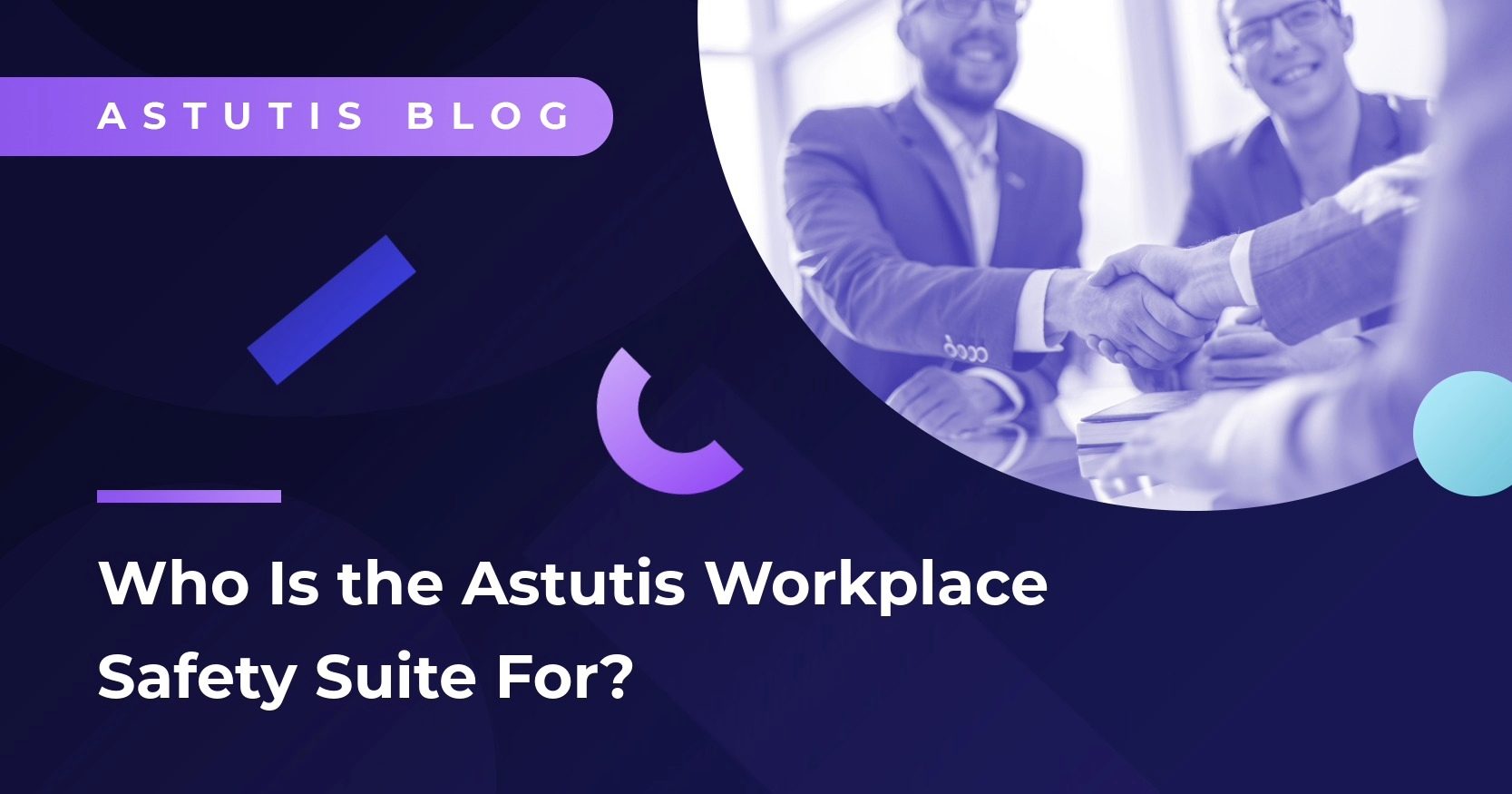 Who Is the Astutis Workplace Safety Suite For? Image