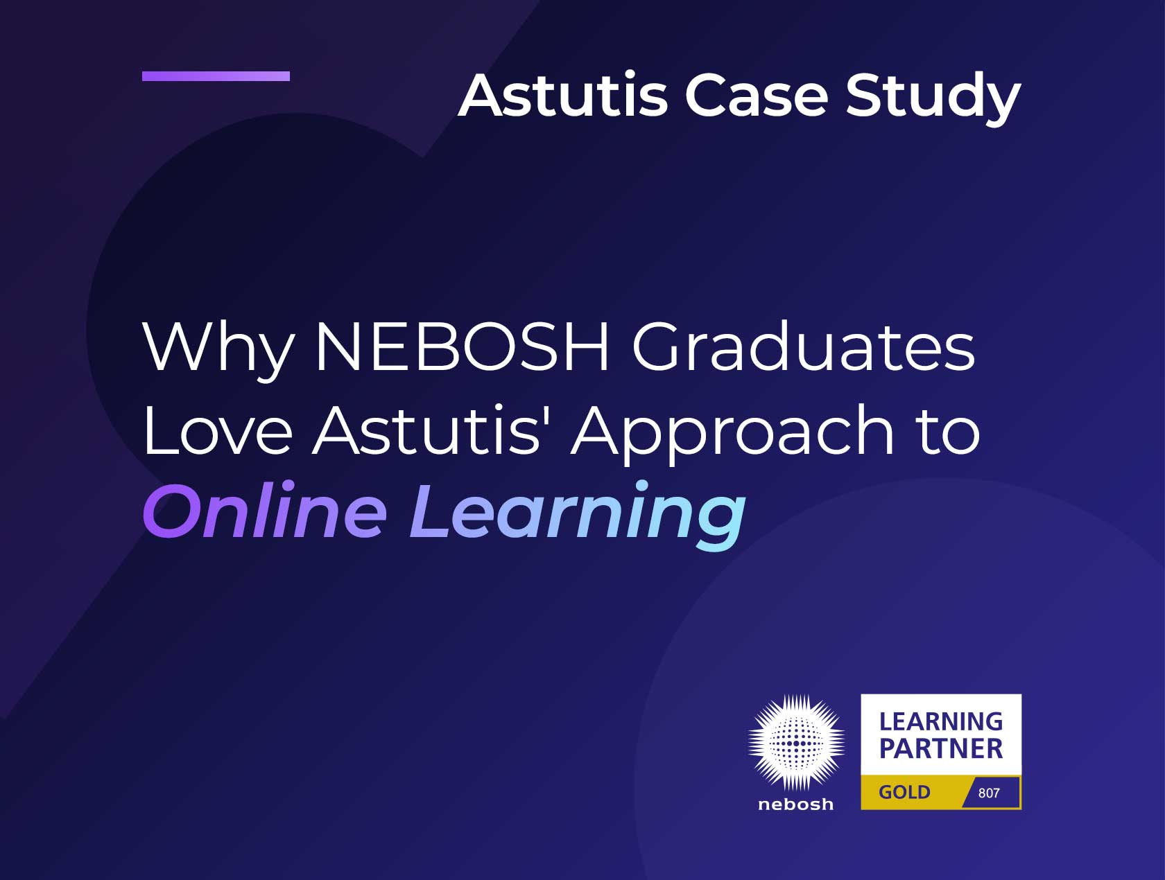 Why NEBOSH Graduates Love Astutis' Approach to Online Learning Image