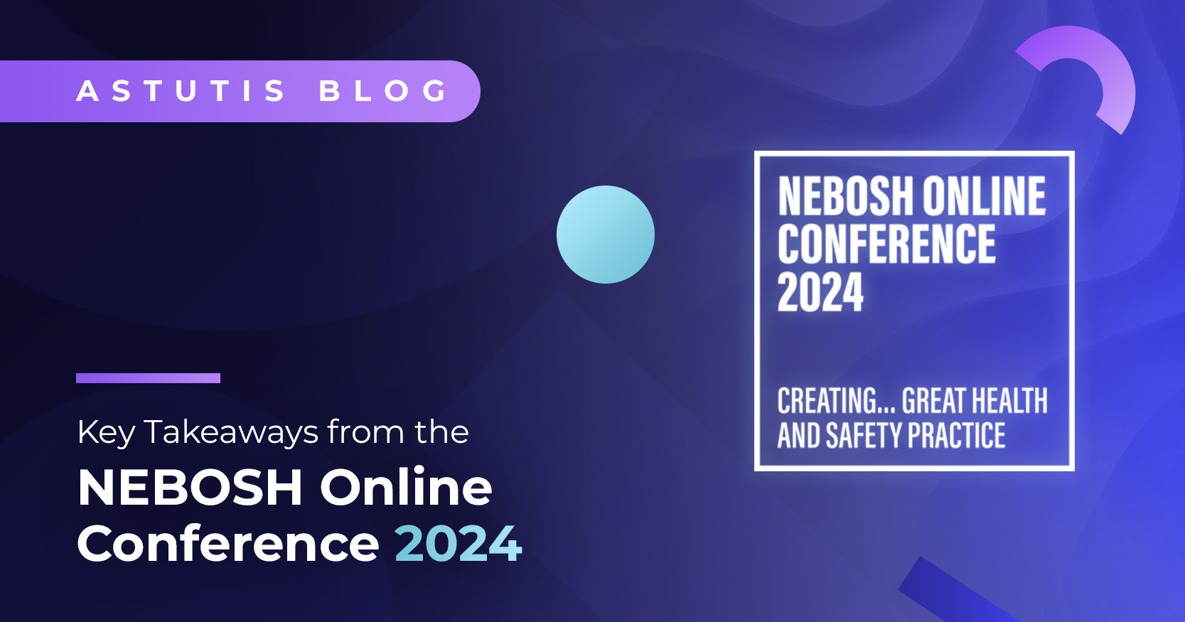 Key Takeaways from the NEBOSH Online Conference 2024 Image