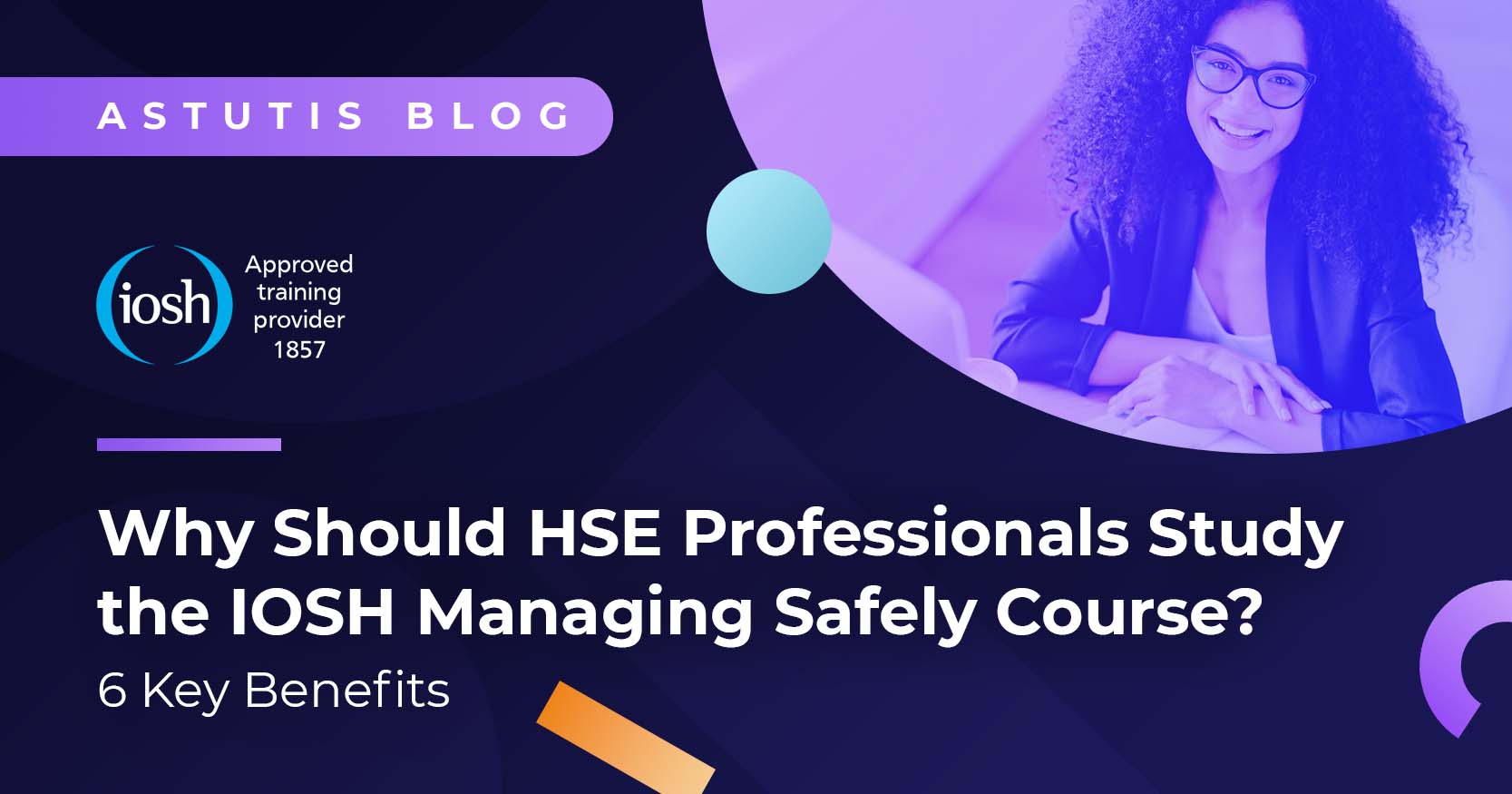 Why Should HSE Professionals Study the IOSH Managing Safely Course? 6 Key Benefits Image