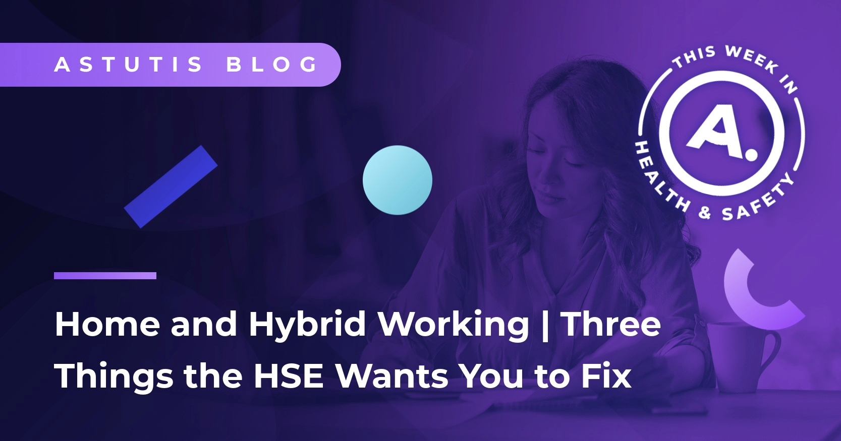 Home and Hybrid Working | Three Things the HSE Wants You to Fix Image