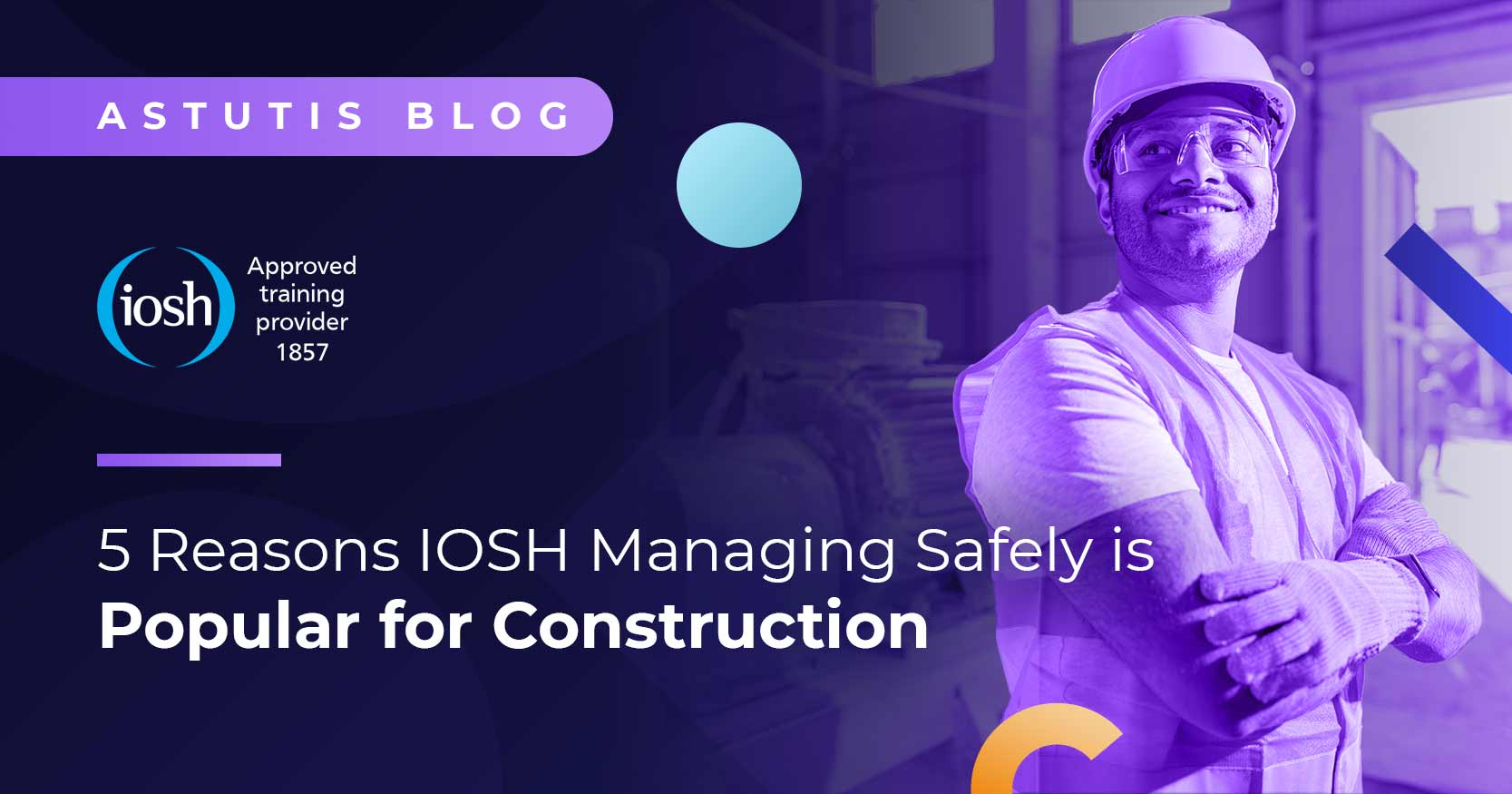 5 Reasons IOSH Managing Safely is Popular for Construction Image