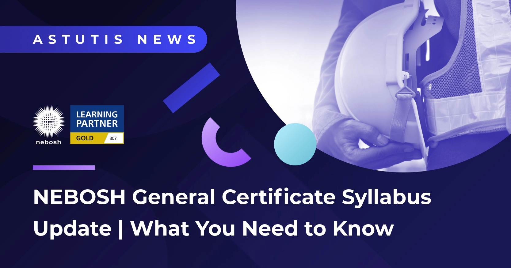 NEBOSH General Certificate Syllabus Update | What Our Learners Need to Know Image