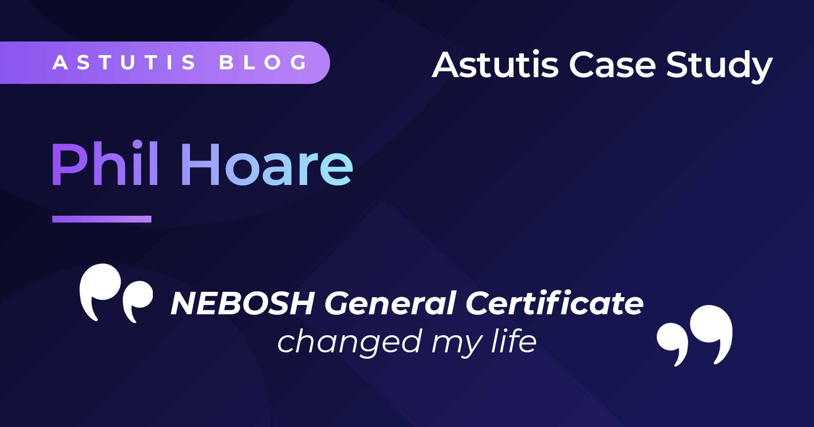 "The NEBOSH General Certificate changed my life" Image