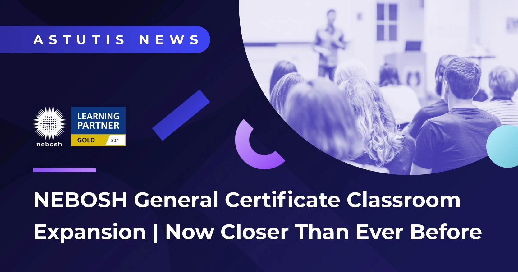 NEBOSH General Certificate Classroom Expansion | Now Closer Than Ever Before Image