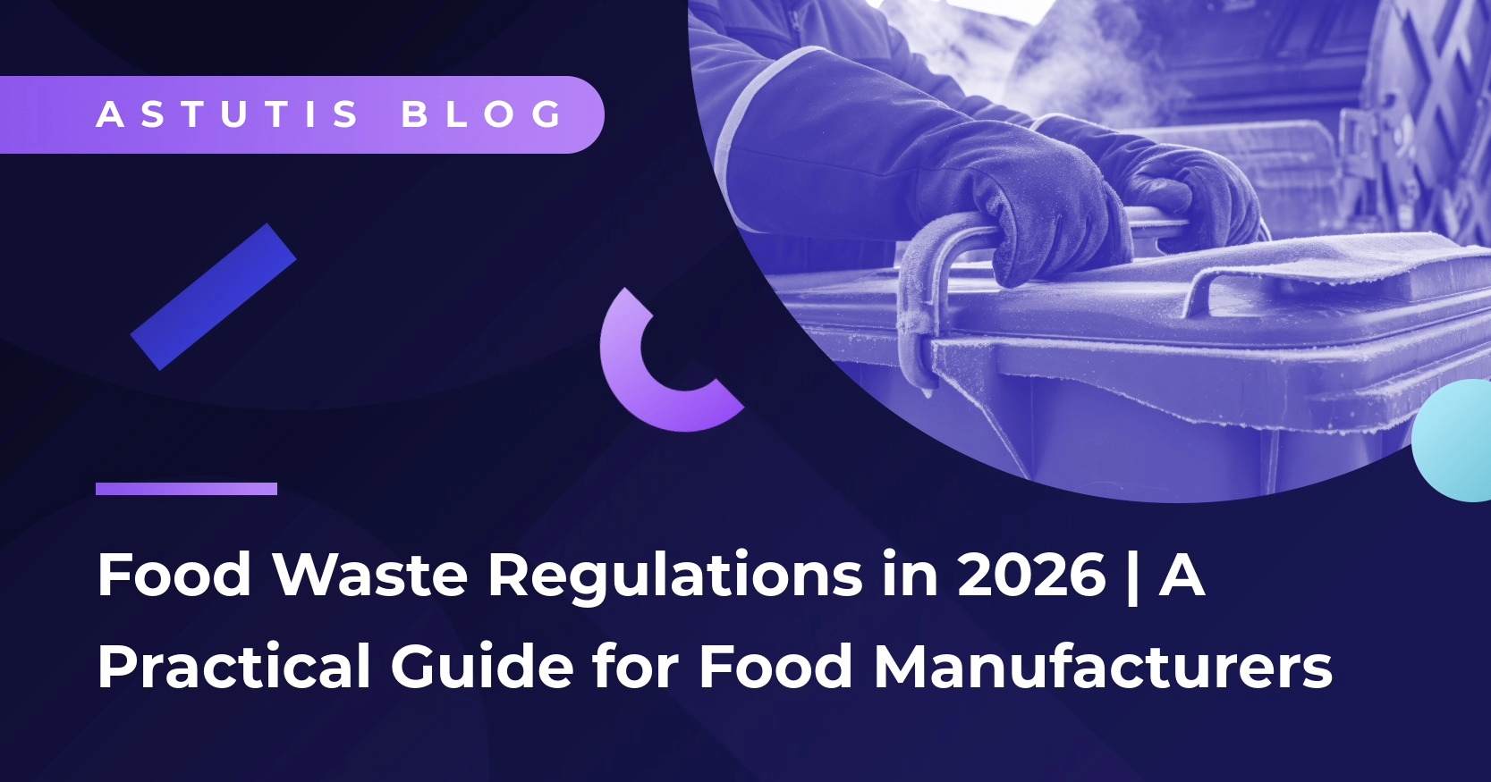 Food Waste Regulations in 2026 | A Practical Guide for Food Manufacturers Image