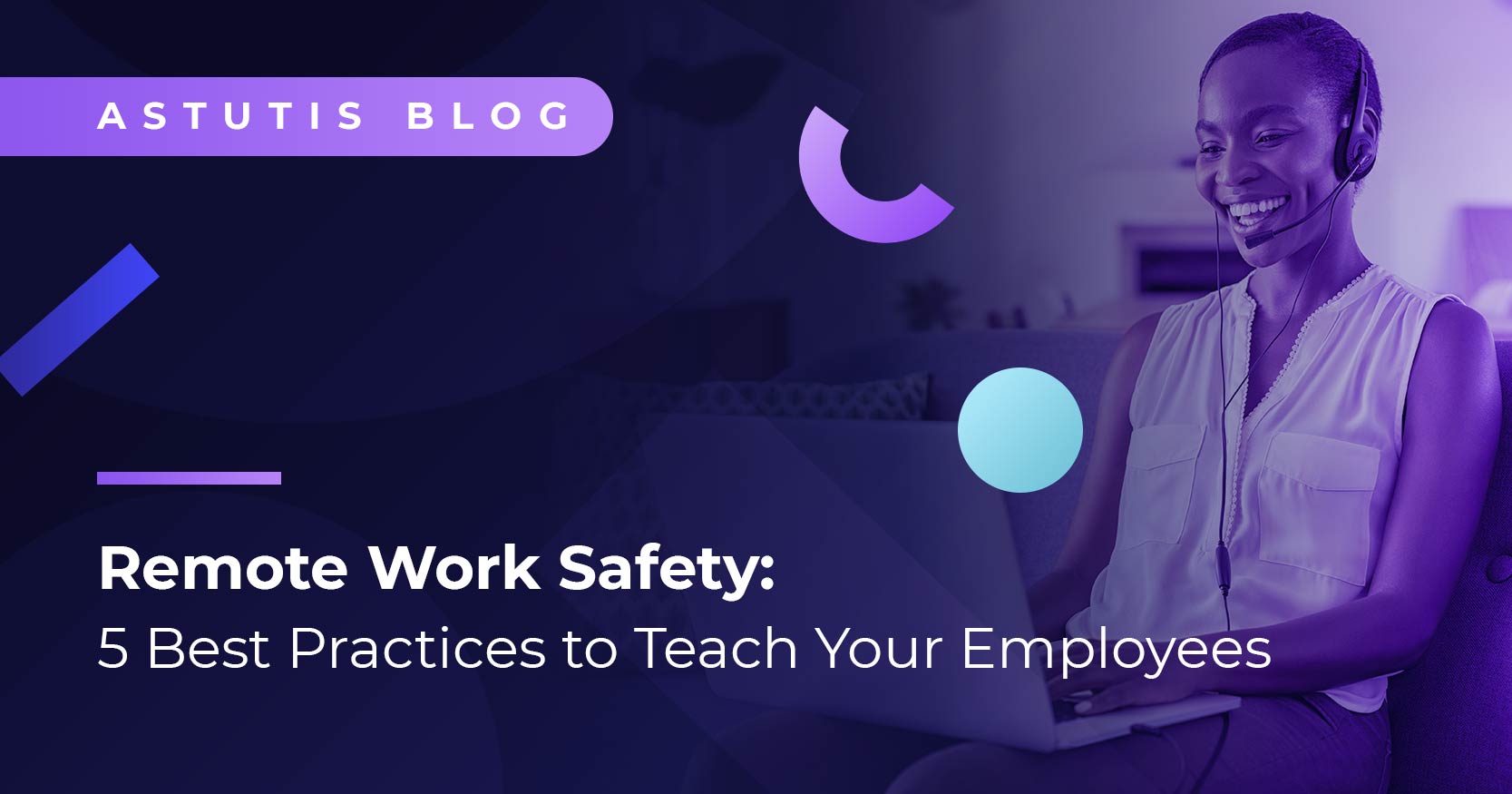 Remote Work Safety: 5 Best Practices to Teach Your Employees Image