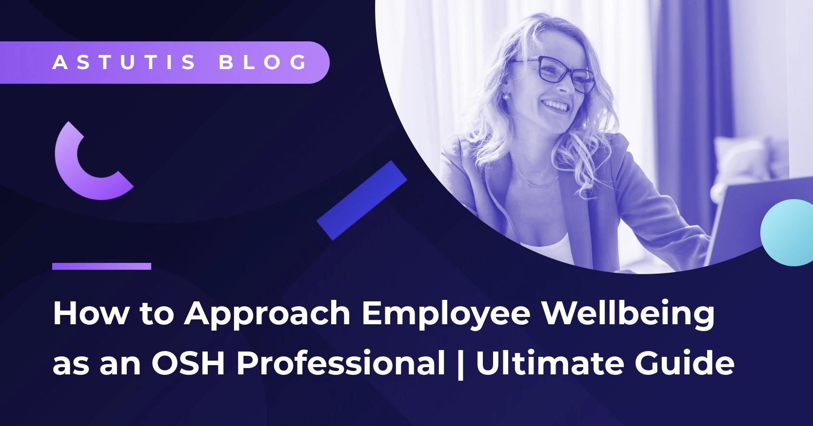 How to Approach Employee Wellbeing as an OSH Professional | An Ultimate Guide Image