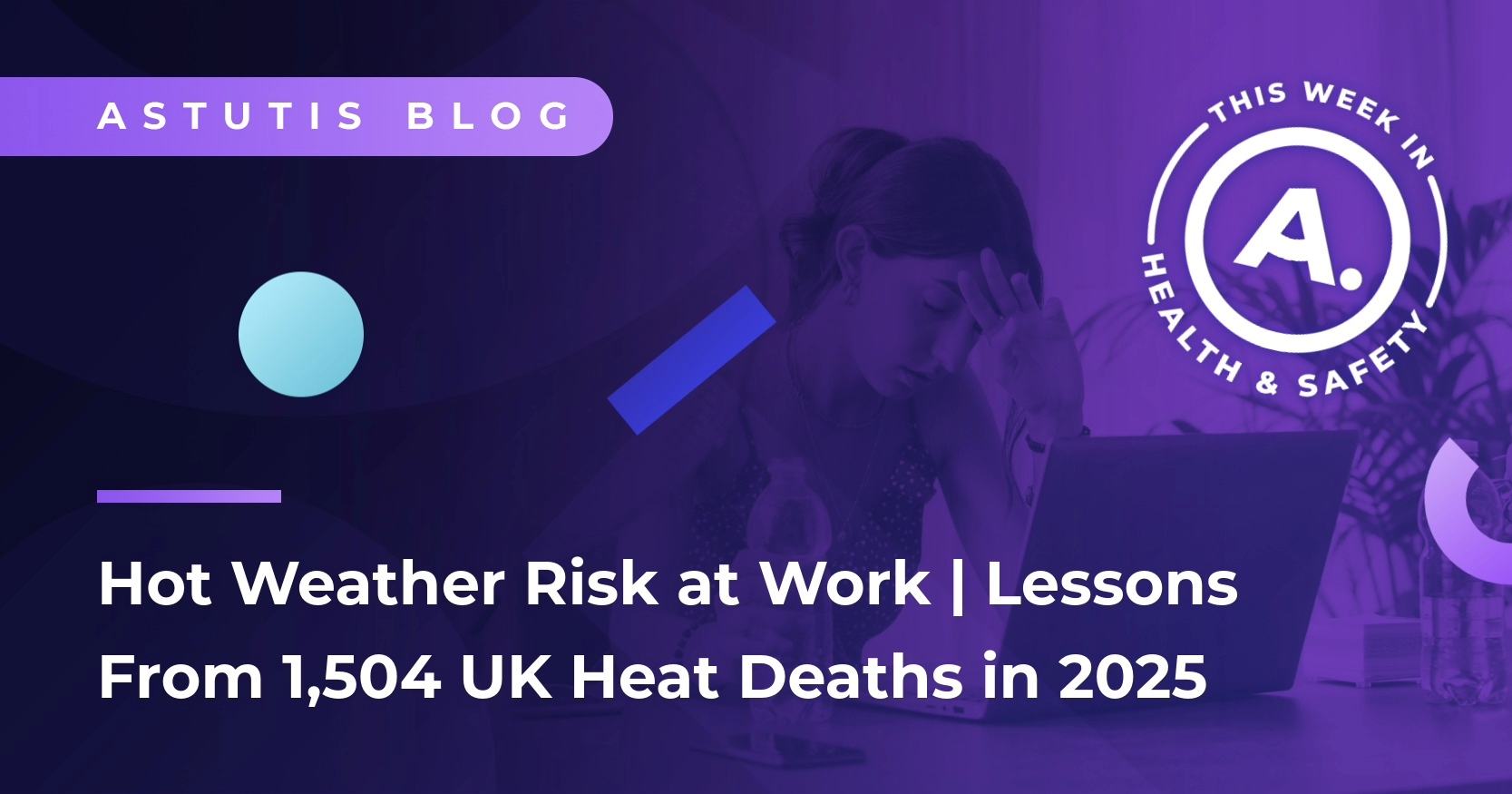 Managing Hot Weather Risk at Work | Lessons From 1,504 UK Heat Deaths in 2025 Image