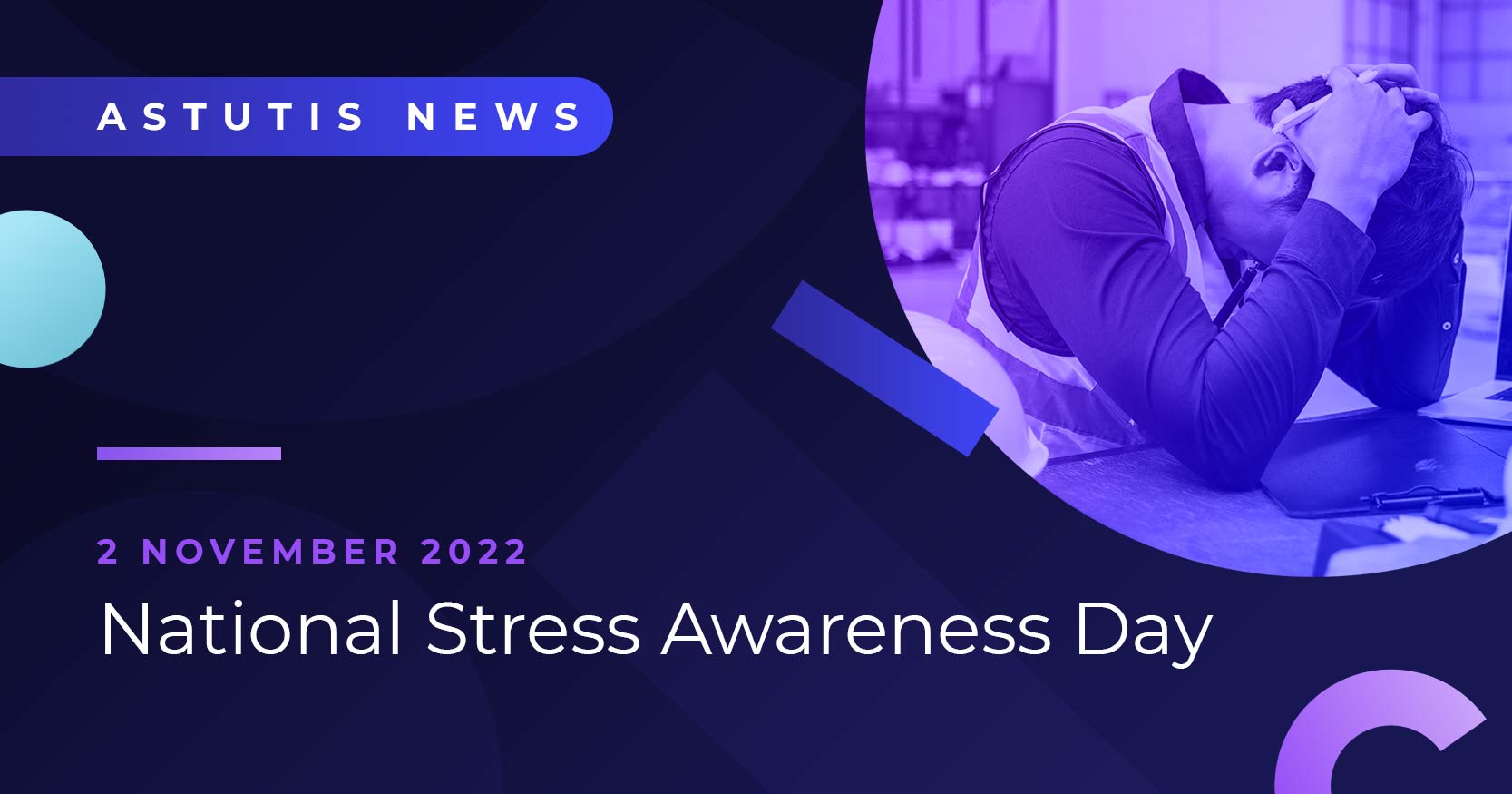 Combat stress with Astutis: National Stress Awareness Day 2022  Image