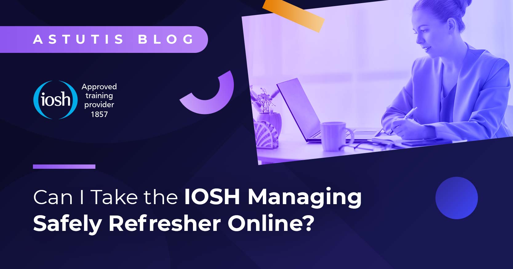 Can I Take the IOSH Managing Safely Refresher Online? Image