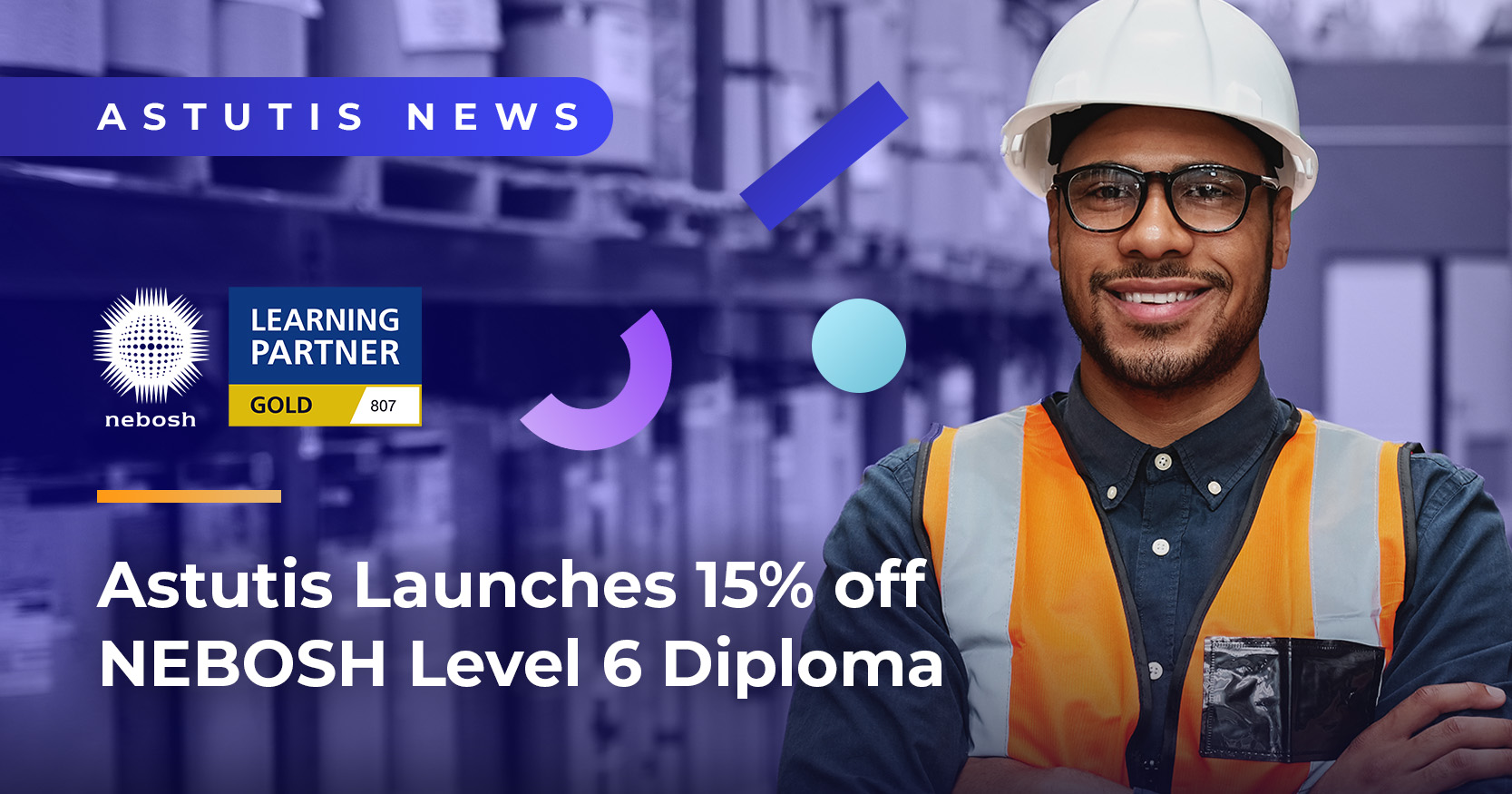 Astutis Launches 15% off NEBOSH Diploma Online Courses This October Image