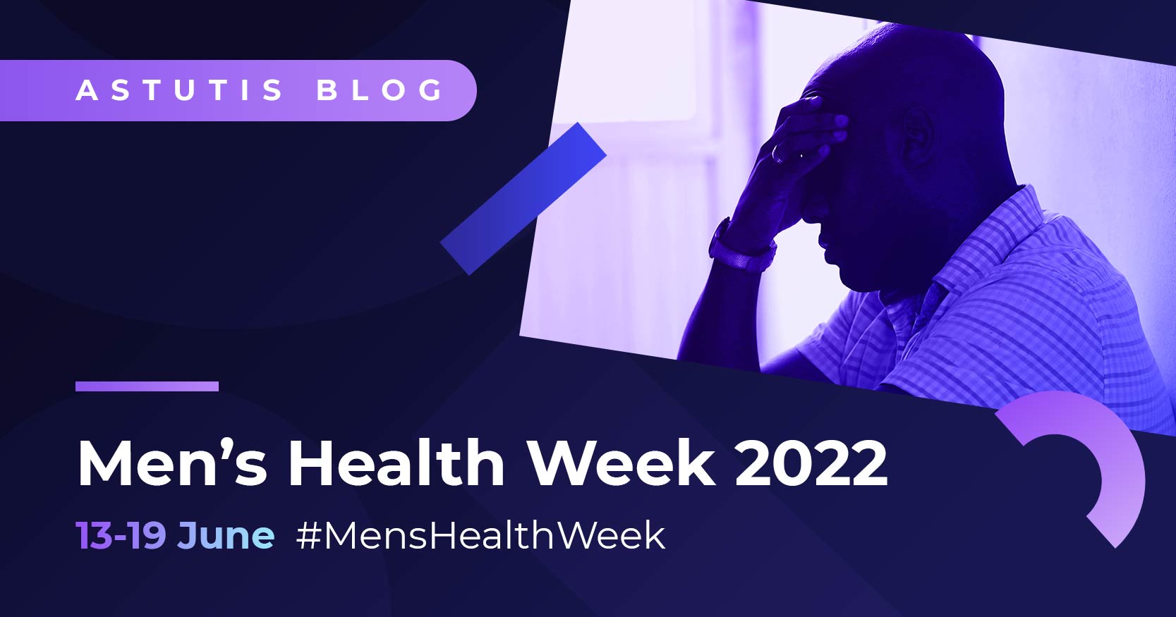 Men's Health Week 2022: How to Help any Man Struggling in Your Life Today! Image