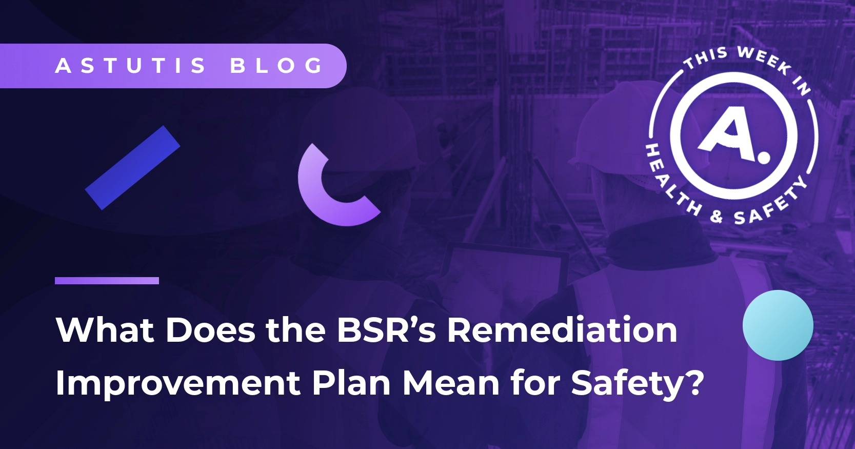 What Does the BSR’s Remediation Improvement Plan Mean for Building Safety Professionals? Image