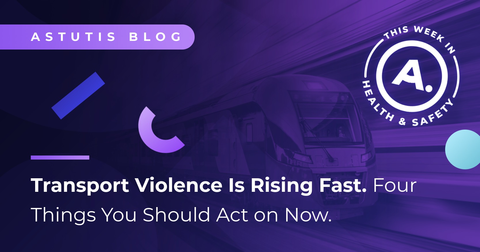 Transport Violence Is Rising Fast. Four Things Safety Professionals Should Act on Now. Image