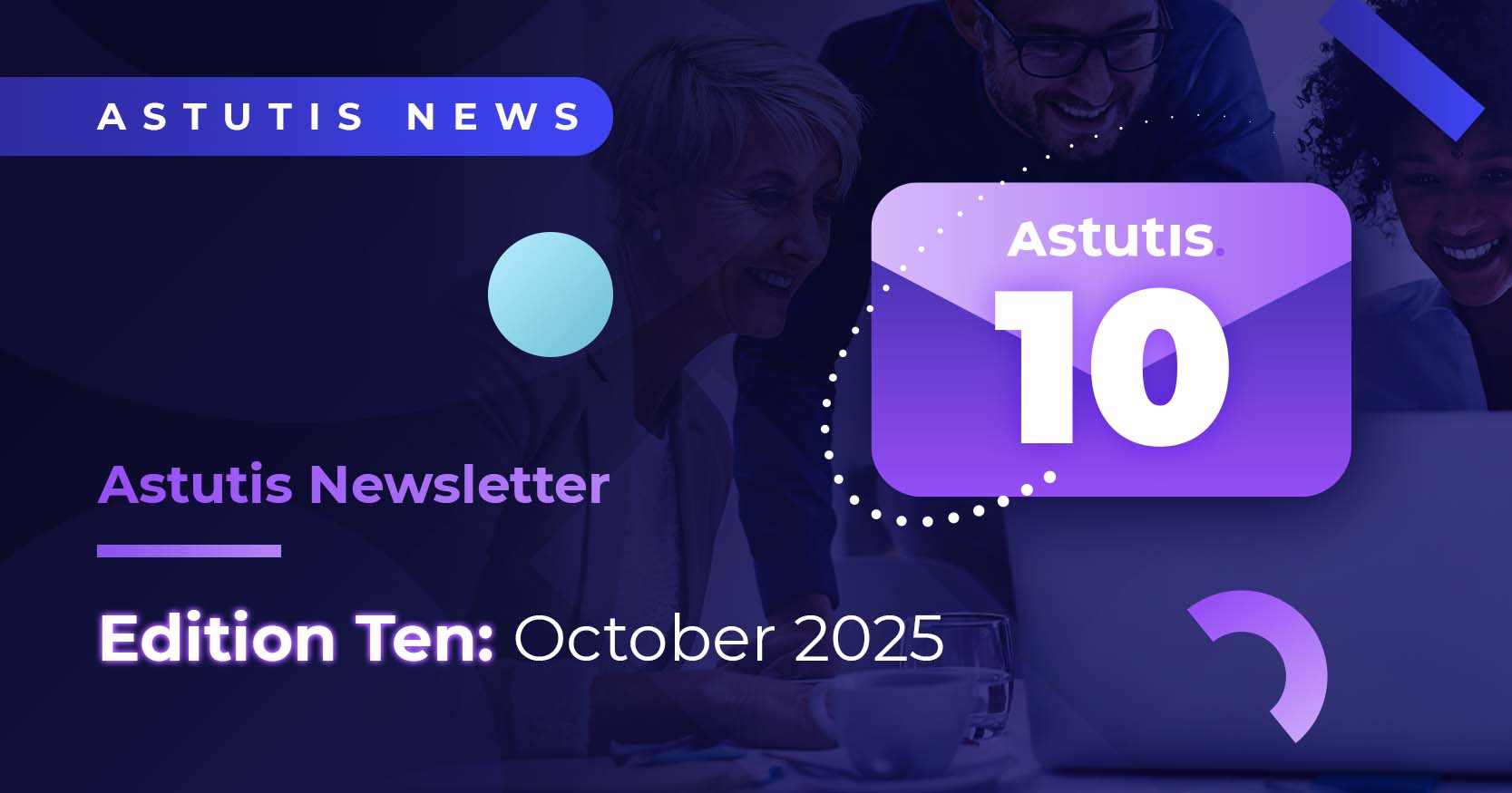 Astutis Newsletter | Edition Ten Image