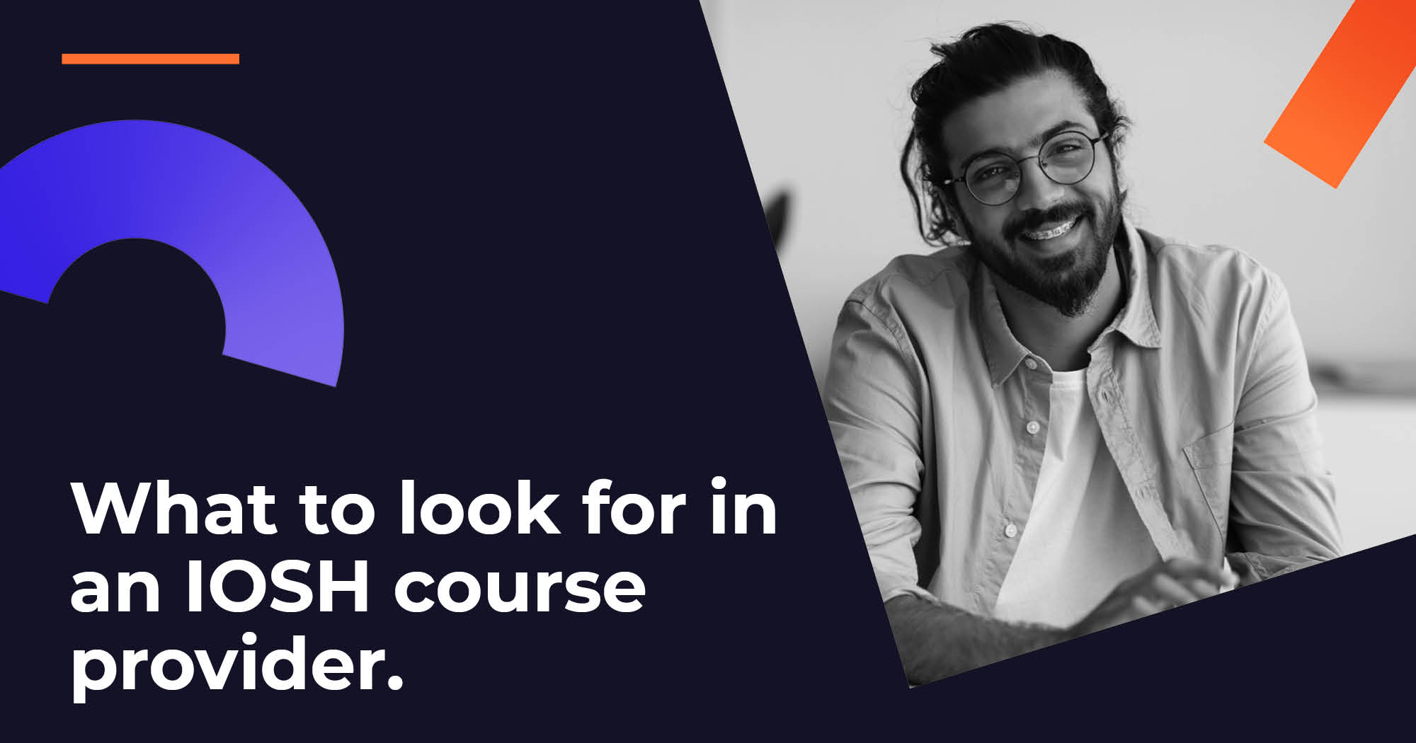 What to look for in an IOSH Managing Safely Course provider Image