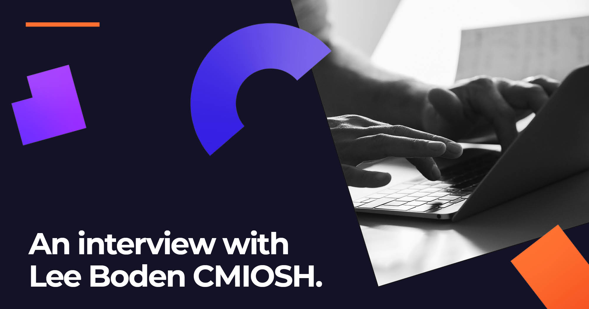 An Interview with...Lee Boden CMIOSH Image