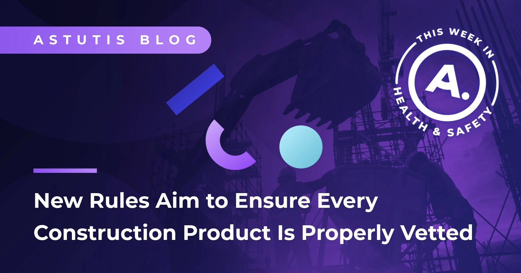 Is Your Building Safe? New Rules Aim to Ensure Every Construction Product Is Properly Vetted