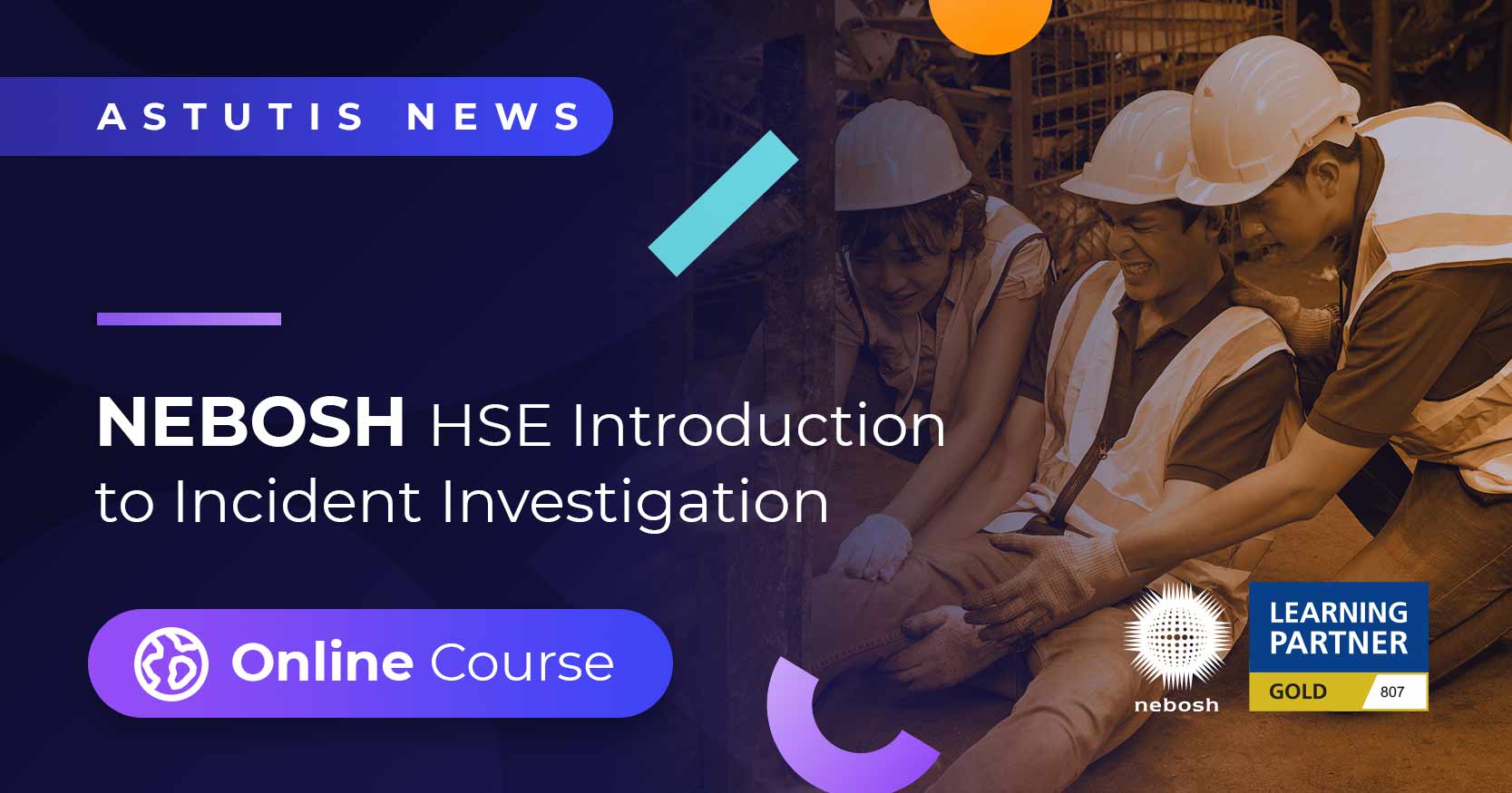 Astutis Introduce Online NEBOSH HSE Introduction to Incident Investigation Image