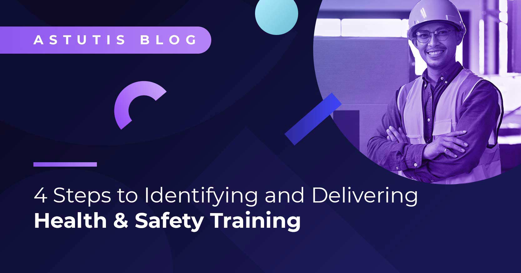 4 Steps to Identify and Deliver the Right Health and Safety Training to Your Business Image