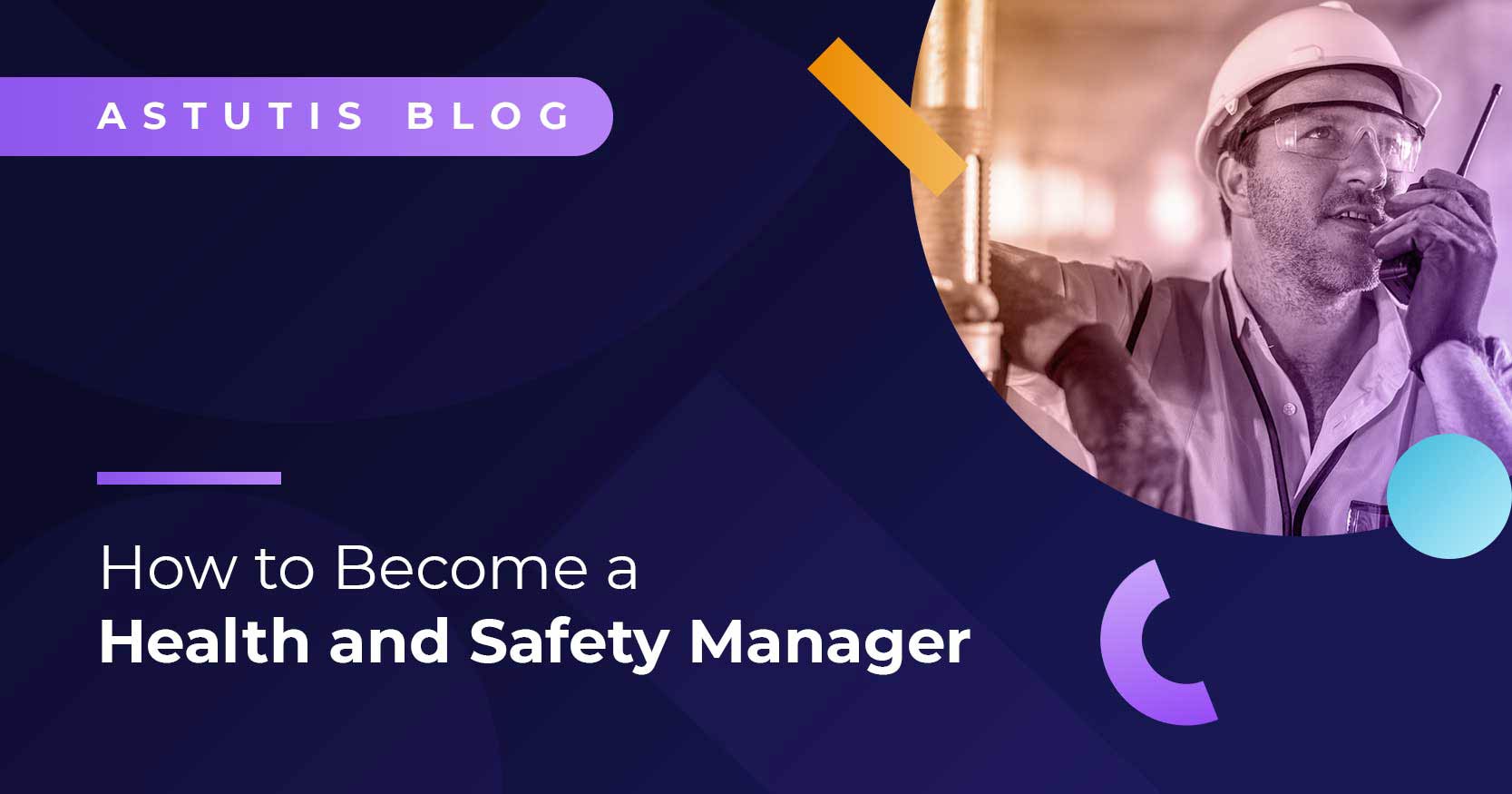 How to Become a Health and Safety Manager | Astutis Image