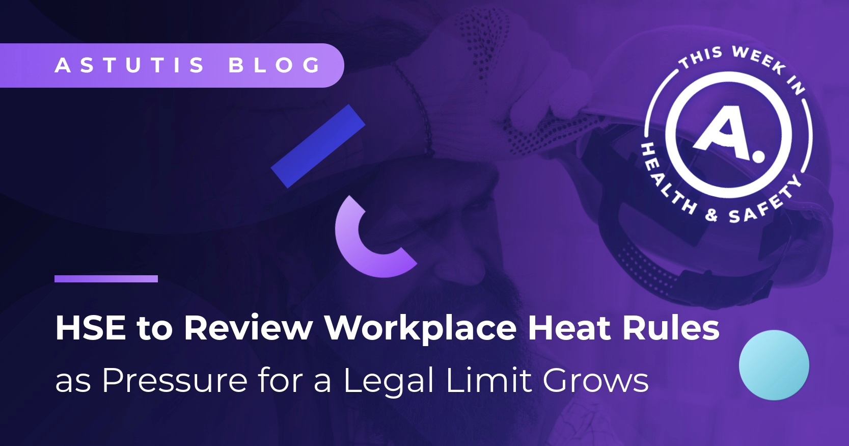 HSE to Review Workplace Heat Rules as Pressure for a Legal Limit Grows